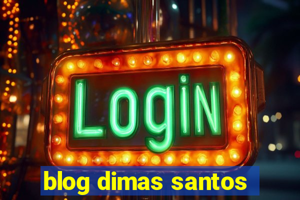 blog dimas santos